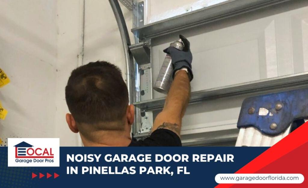 Garage Door Services Noisy Garage Doors Garage Door Repair - Local Garage Door Pros Noisy Garage Door Repair in Pinellas Park, FL