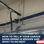 how to tell if garage door spring is broken