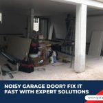 Noisy Garage Door? Here’s How to Fix It Fast & Make It Silent